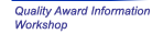 Quality Award Information Workshop
